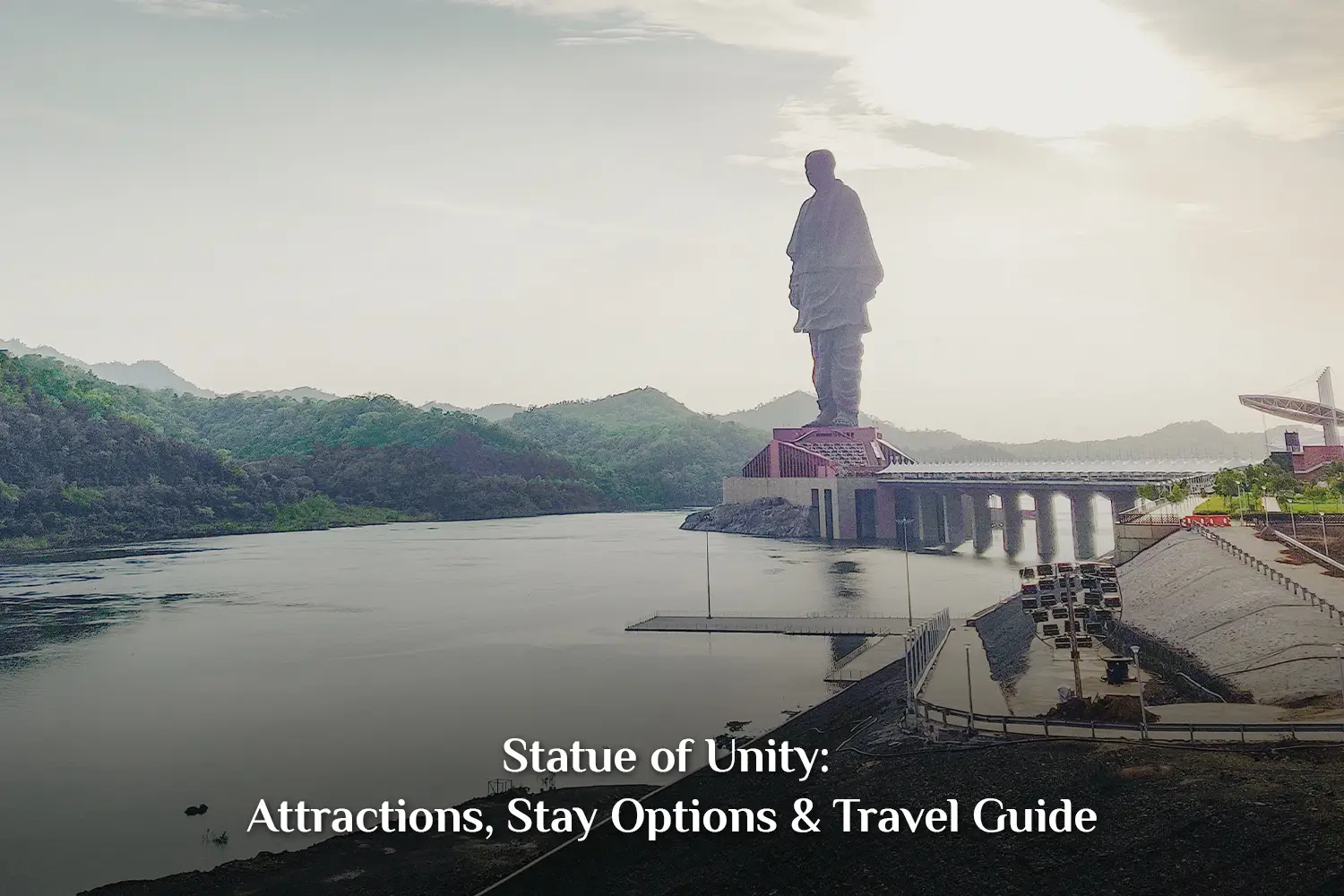 Statue of Unity Travel Guide