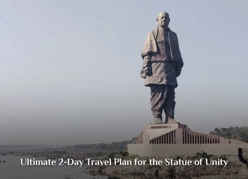 Ultimate 2-Day Travel Plan for the Statue of Unity