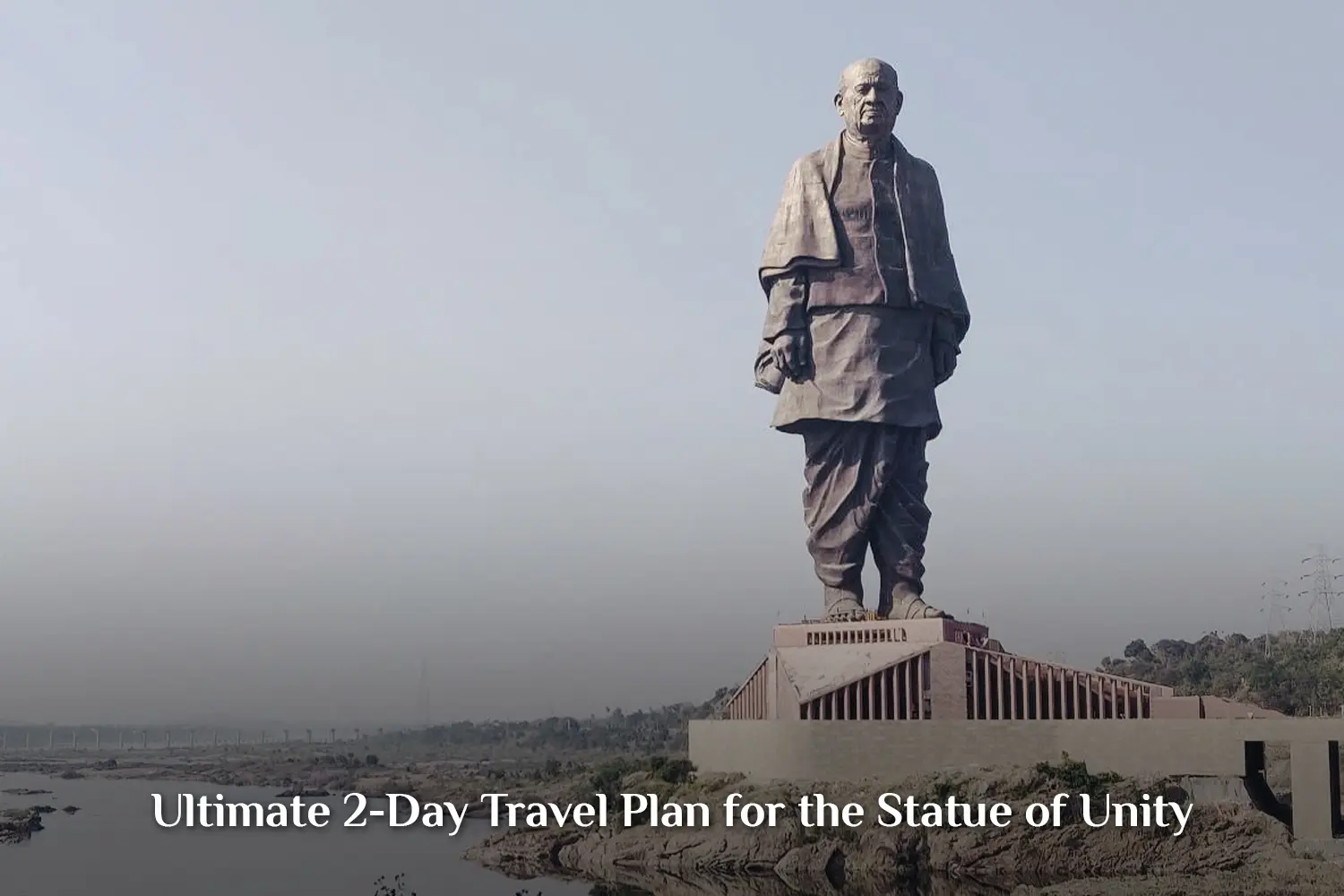 2-Days Trip to Statue of Unity