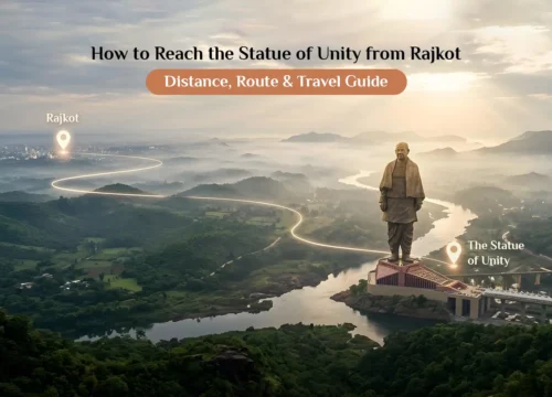 How to Reach the Statue of Unity from Rajkot: Distance, Route & Travel Guide